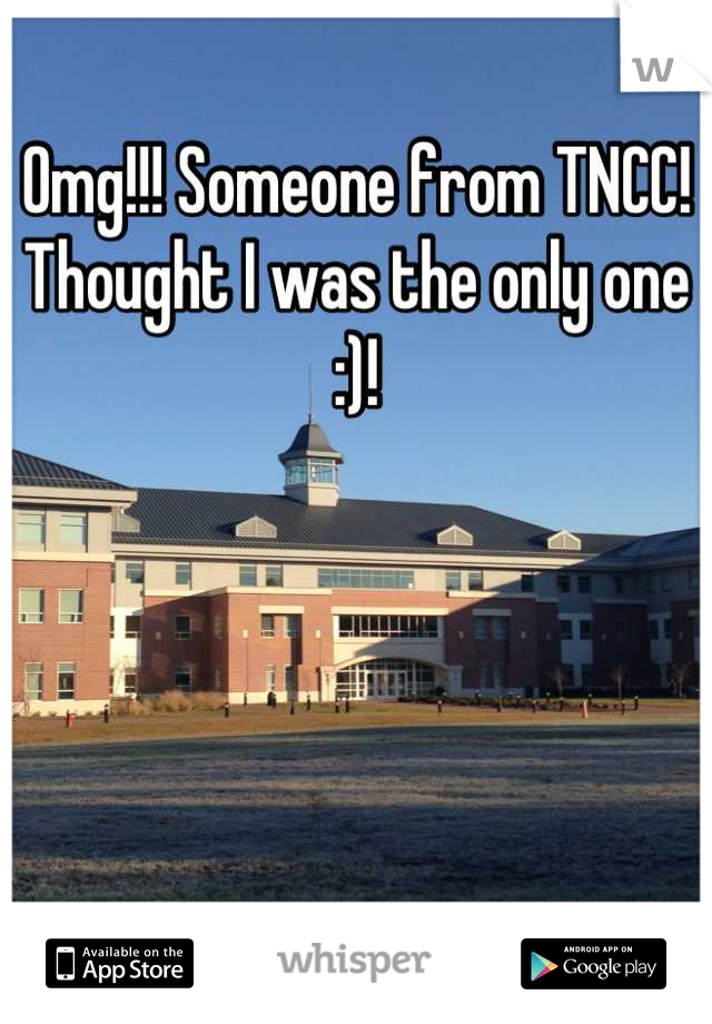 Omg!!! Someone from TNCC! Thought I was the only one :)!