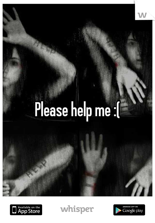 Please help me :(