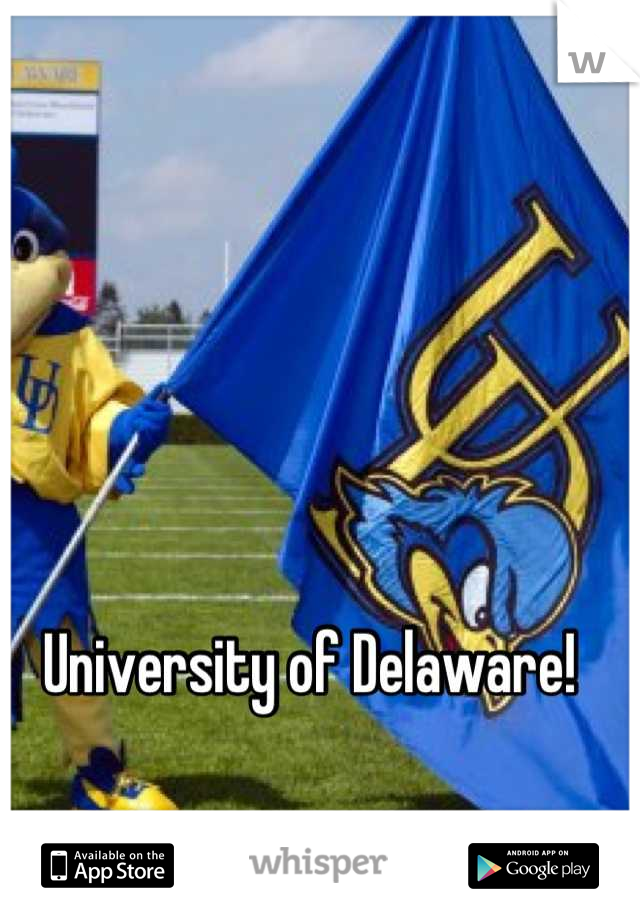 University of Delaware! 