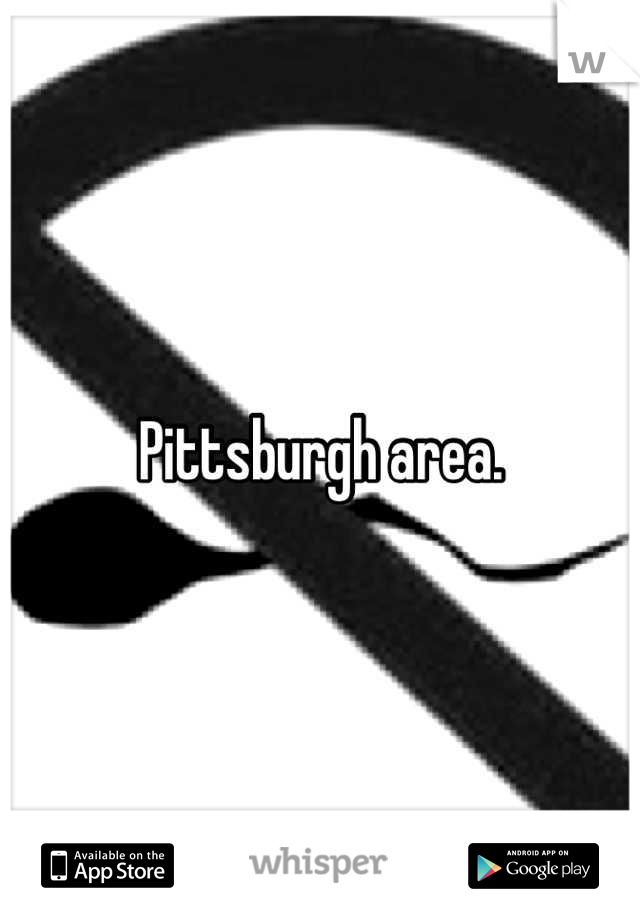 Pittsburgh area.