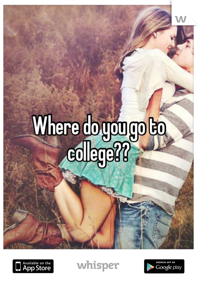 Where do you go to college??