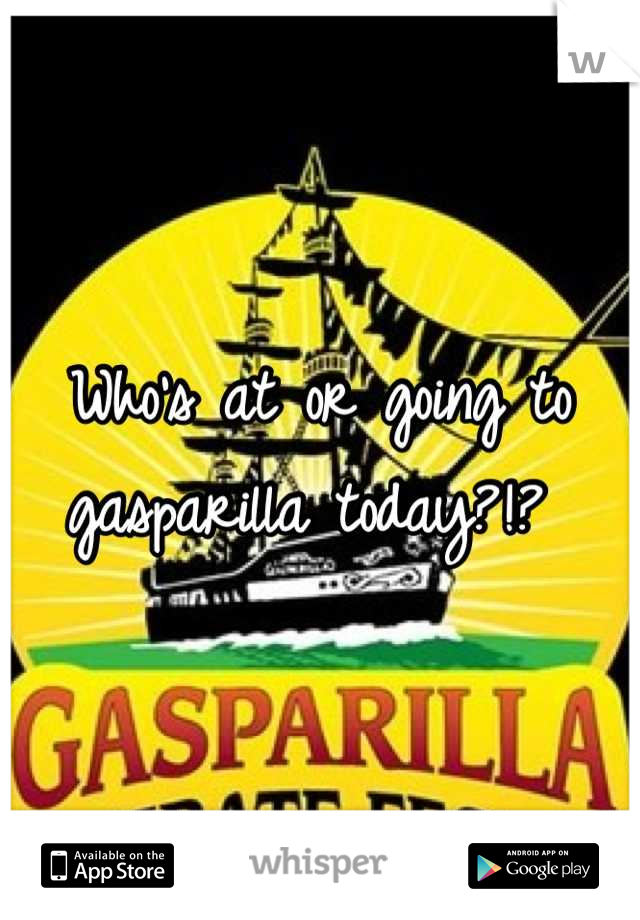 Who's at or going to gasparilla today?!? 
