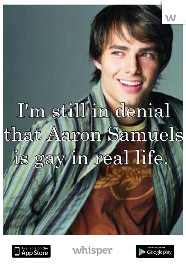 I'm still in denial that Aaron Samuels is gay in real life. 