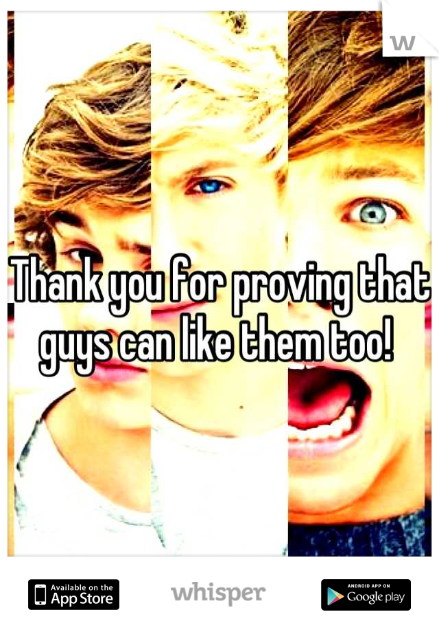 Thank you for proving that guys can like them too! 