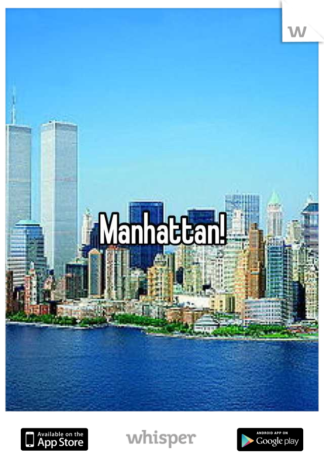 Manhattan!
