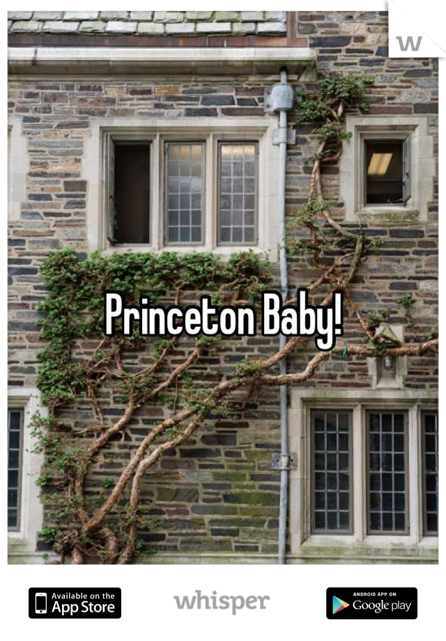 Princeton Baby!