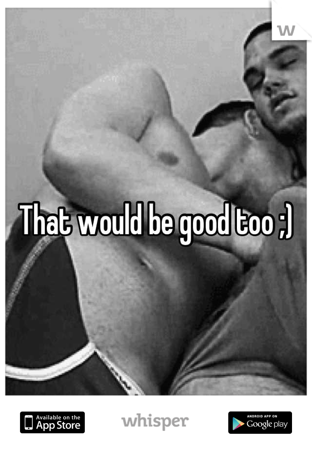 That would be good too ;)