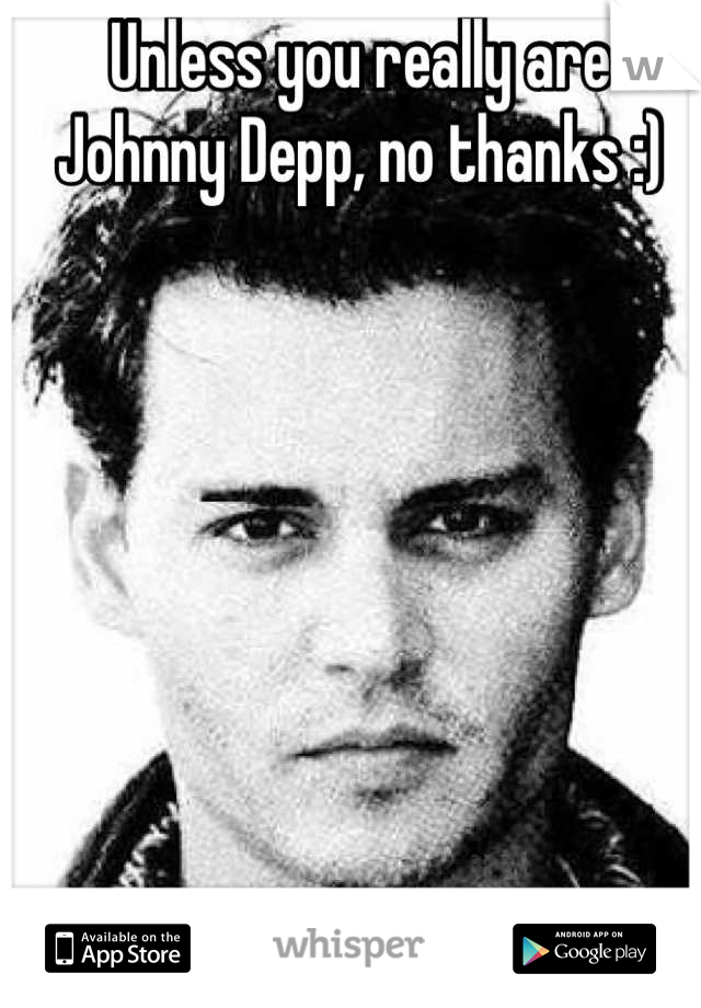 Unless you really are Johnny Depp, no thanks :)