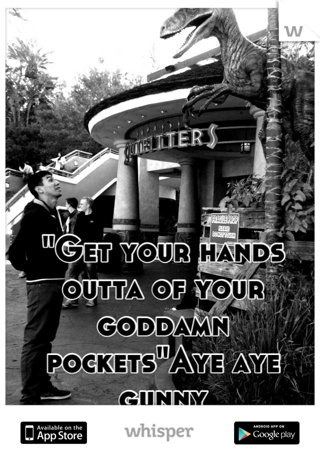 "Get your hands outta of your goddamn pockets"Aye aye gunny
