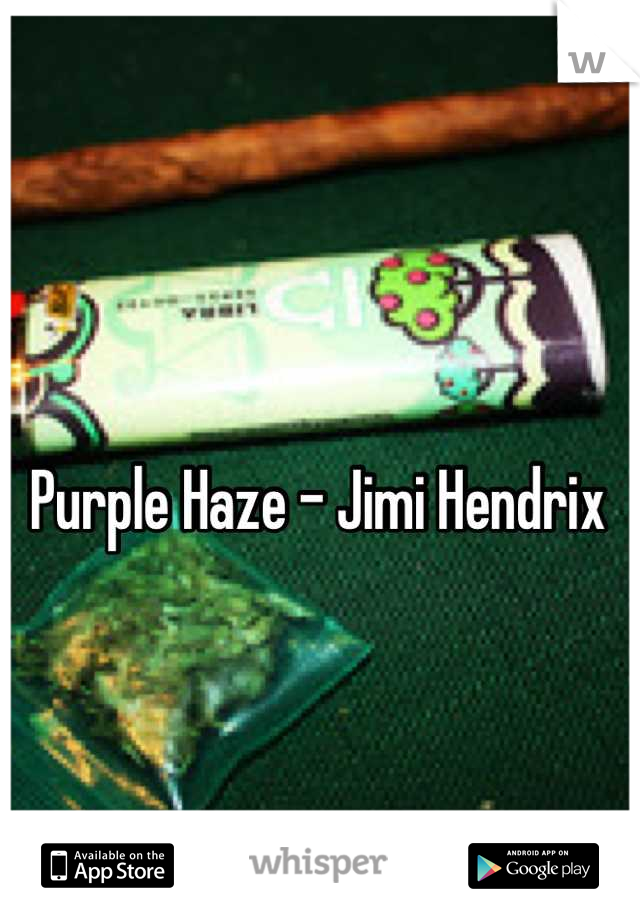 Purple Haze - Jimi Hendrix