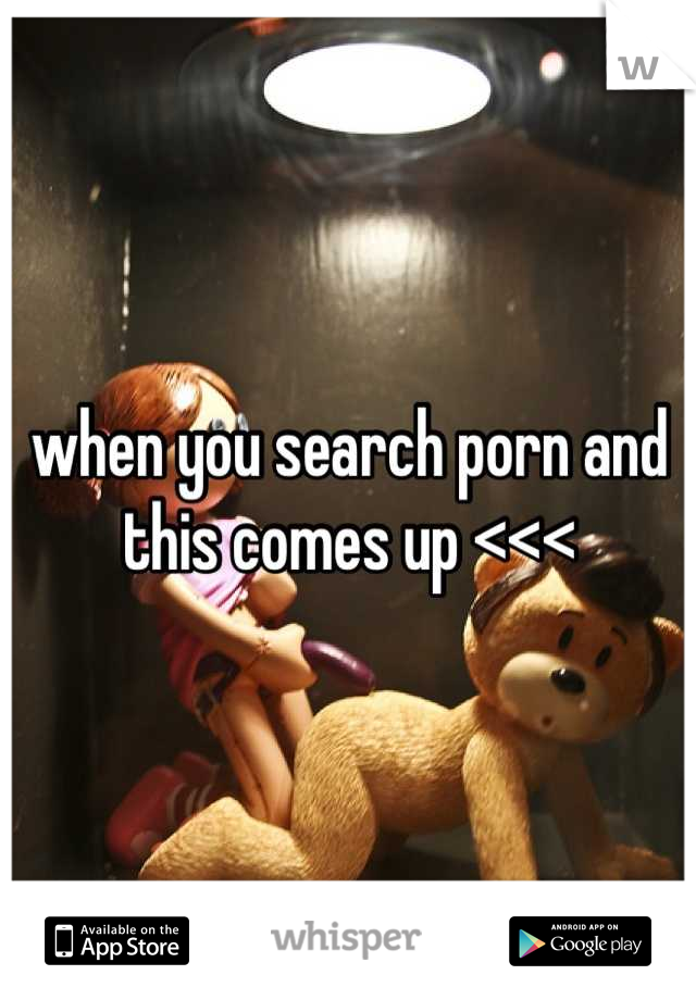 when you search porn and this comes up <<<