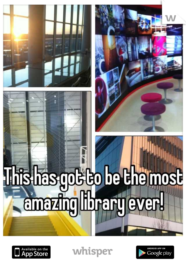 This has got to be the most amazing library ever!