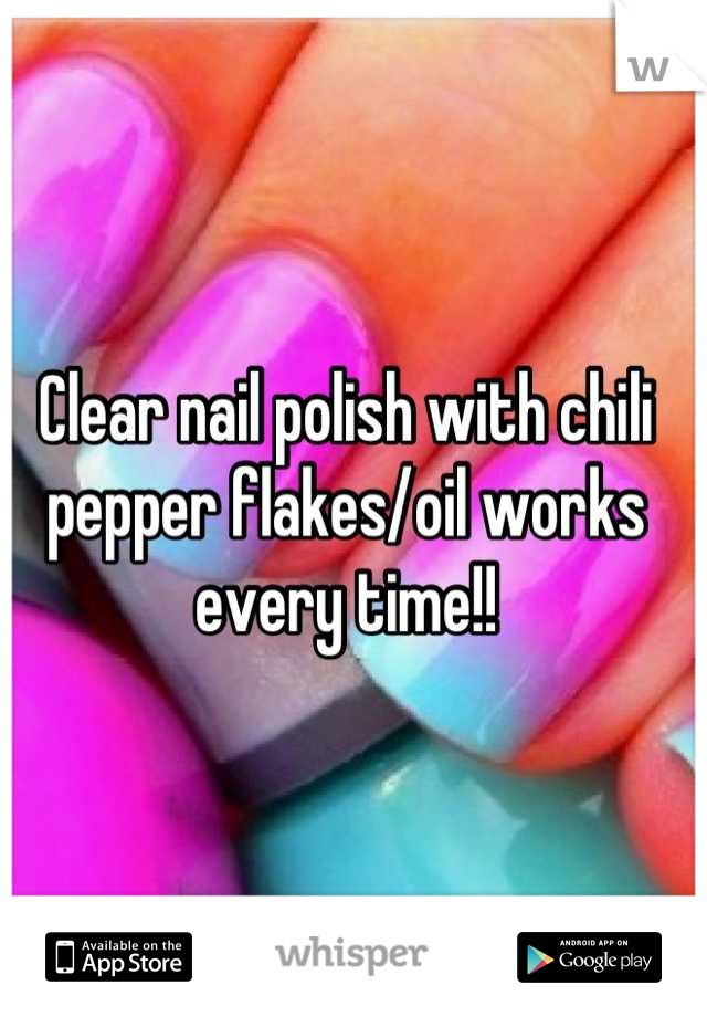 Clear nail polish with chili pepper flakes/oil works every time!!