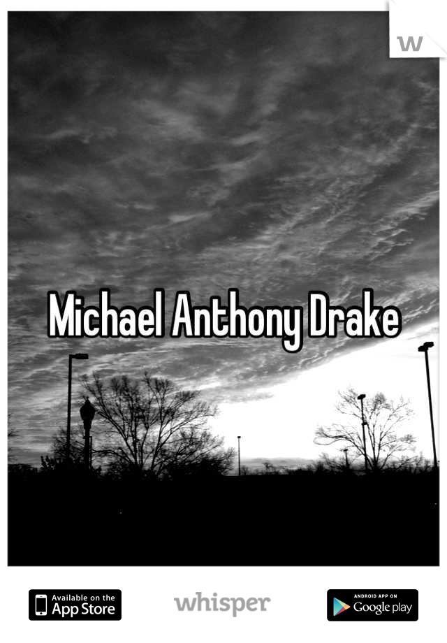 Michael Anthony Drake