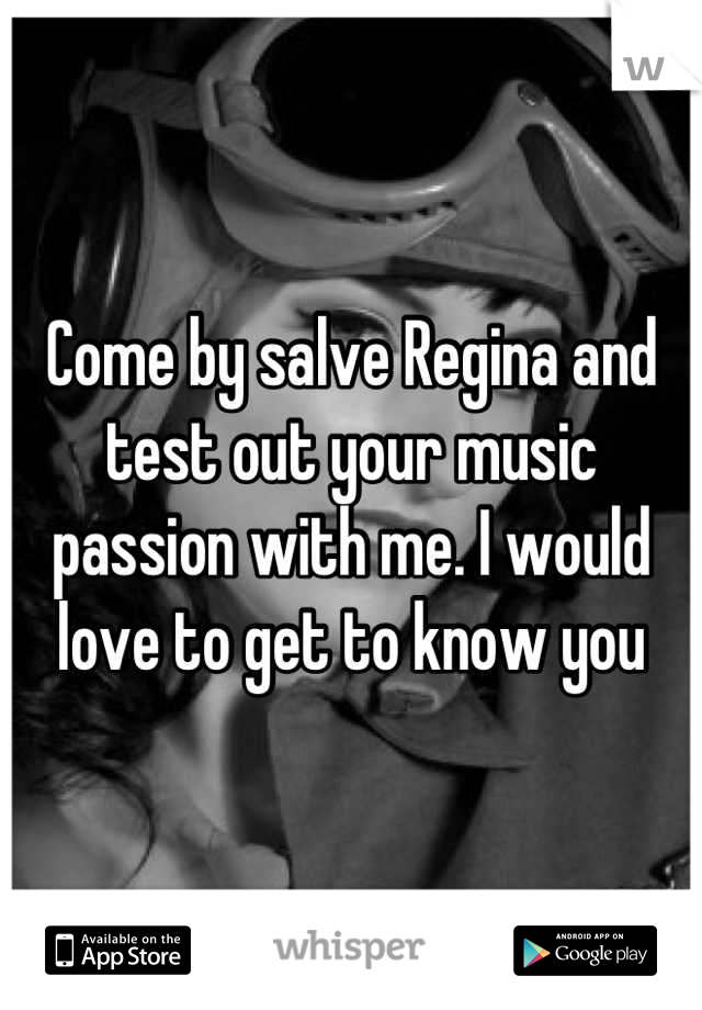 Come by salve Regina and test out your music passion with me. I would love to get to know you