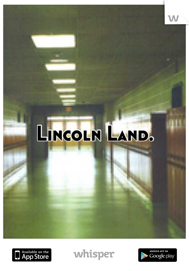 Lincoln Land.