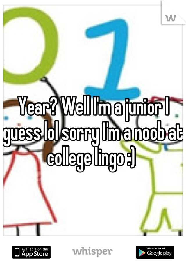Year? Well I'm a junior I guess lol sorry I'm a noob at college lingo :) 