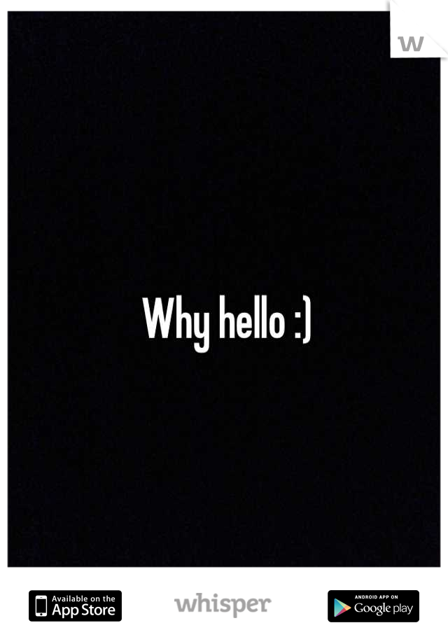 Why hello :)