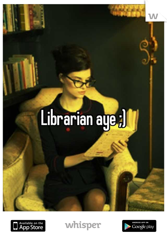 Librarian aye ;)
