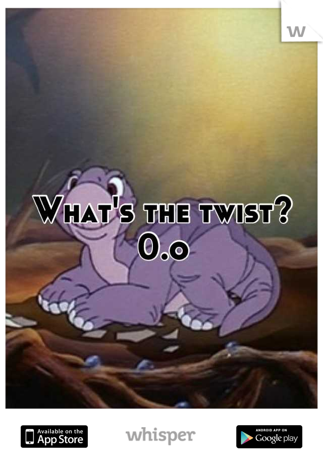 What's the twist? 0.o