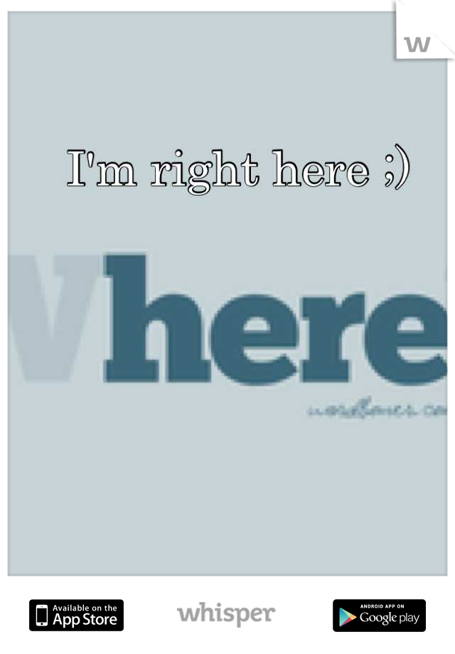 I'm right here ;) 
