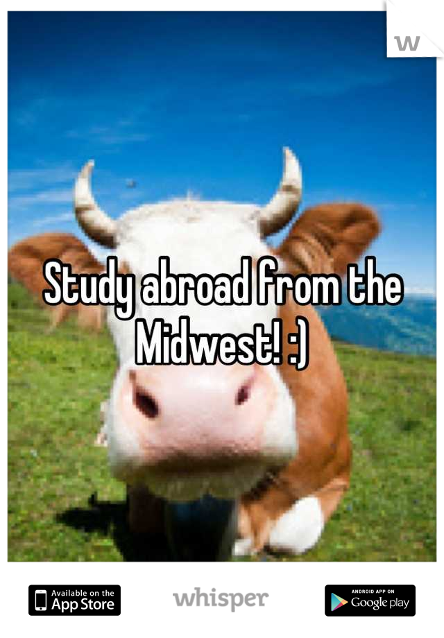 Study abroad from the Midwest! :)