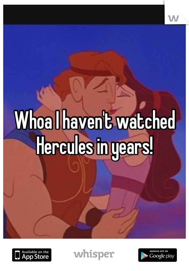 Whoa I haven't watched Hercules in years!