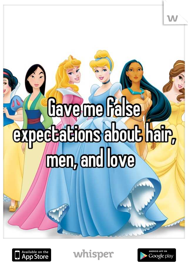 Gave me false expectations about hair, men, and love  
