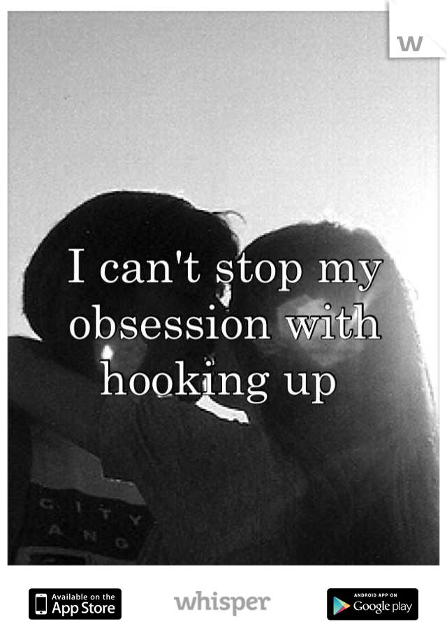 I can't stop my obsession with hooking up 