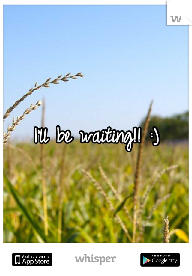 I'll be waiting!! :)