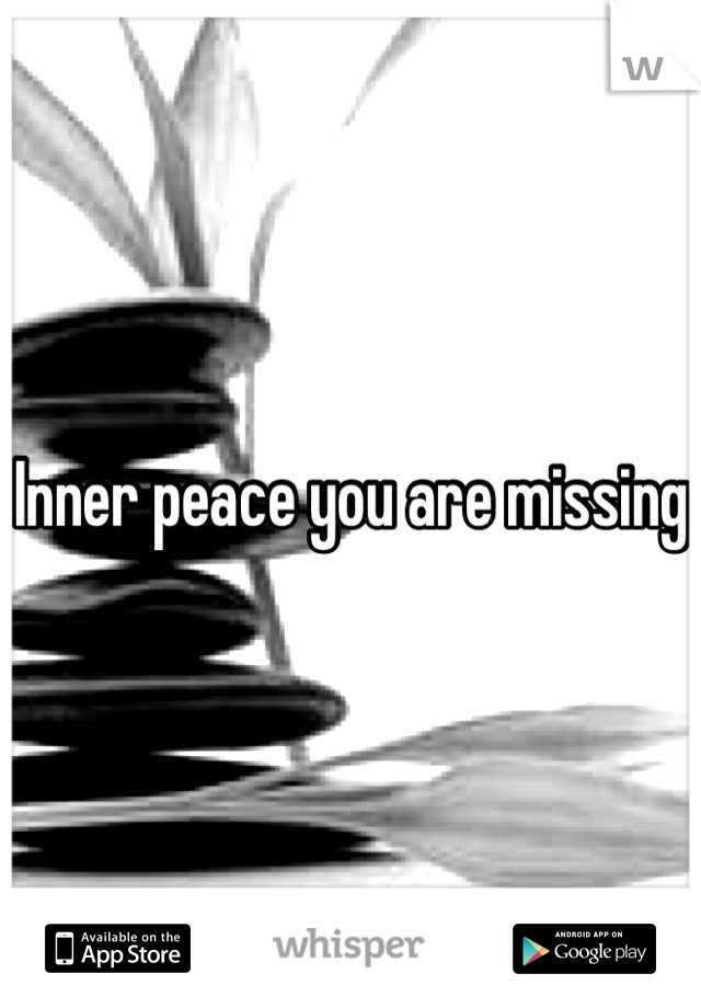Inner peace you are missing