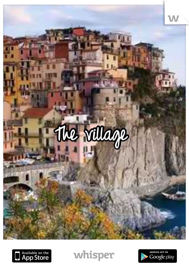 The village 