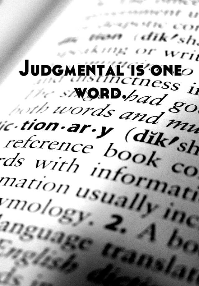 judgmental-is-one-word