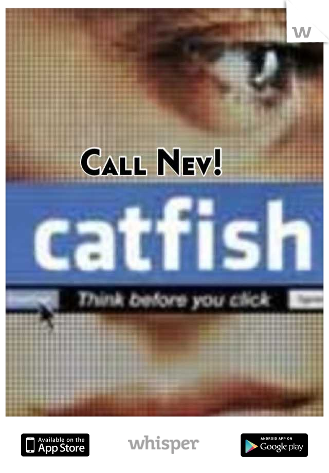 Call Nev!
