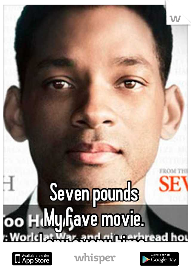Seven pounds
My fave movie.
I cry every time 