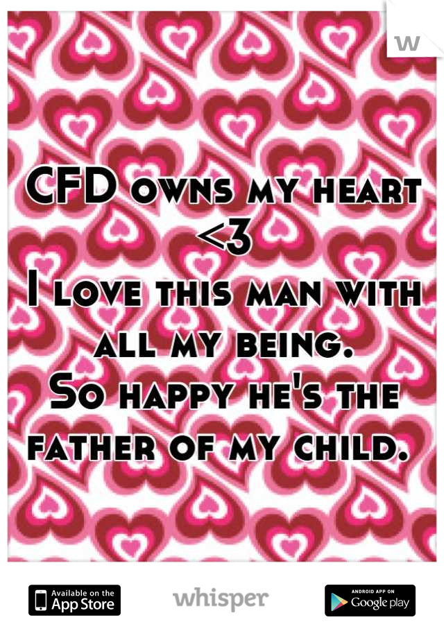 CFD owns my heart <3
I love this man with all my being.
So happy he's the father of my child. 