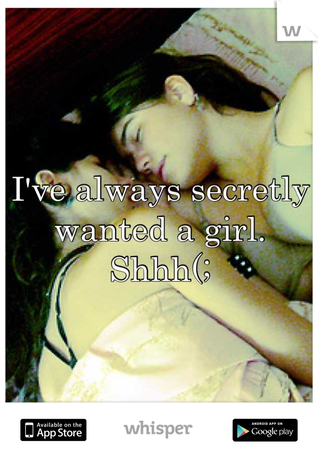 I've always secretly wanted a girl. Shhh(;