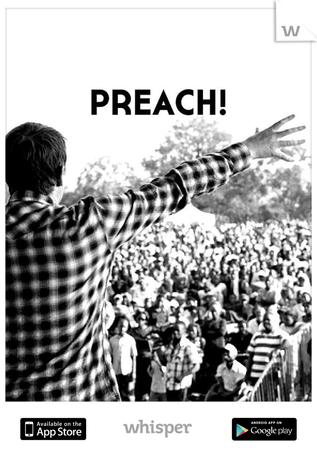 PREACH! 