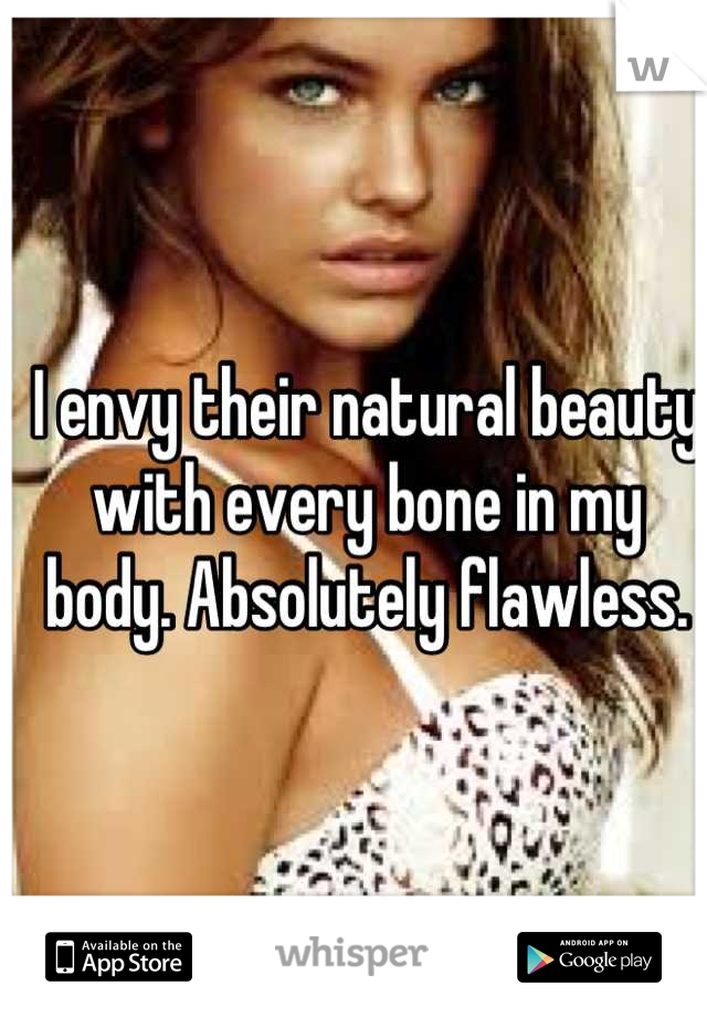 I envy their natural beauty with every bone in my body. Absolutely flawless.