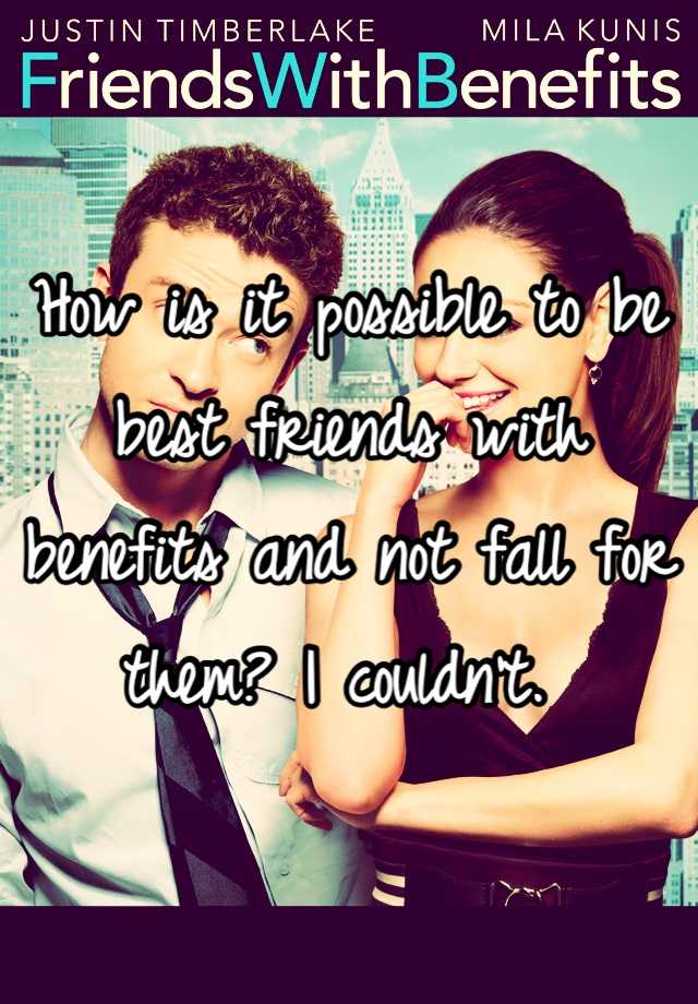 how-is-it-possible-to-be-best-friends-with-benefits-and-not-fall-for