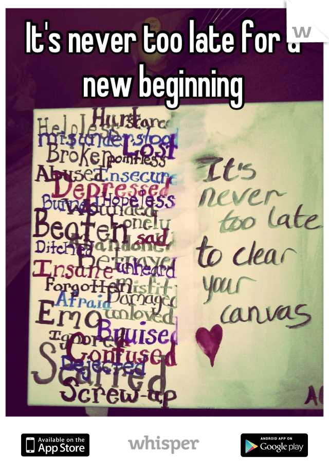 It's never too late for a new beginning