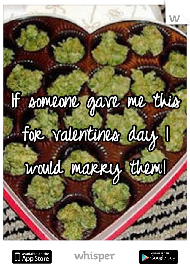 If someone gave me this for valentines day I would marry them!