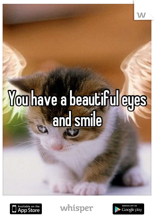 You have a beautiful eyes and smile