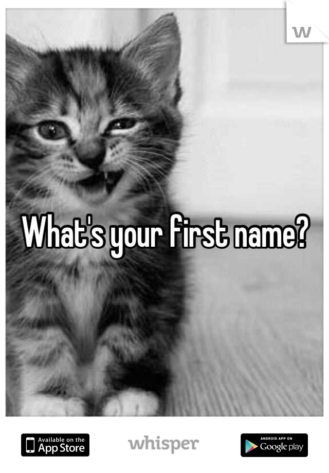 What's your first name?