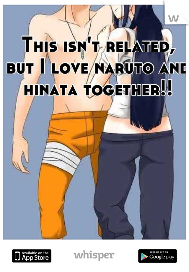 This isn't related, but I love naruto and hinata together!!