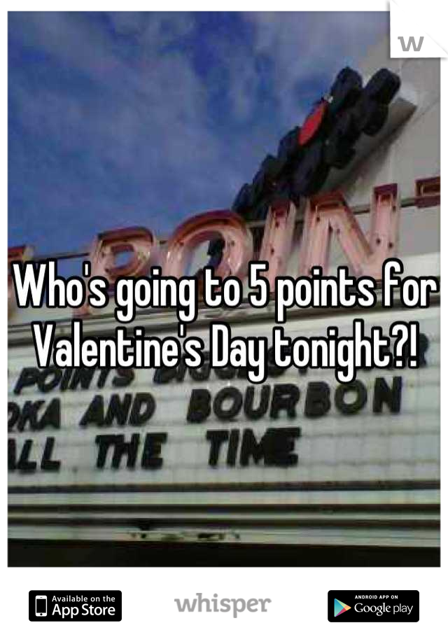 Who's going to 5 points for Valentine's Day tonight?!
