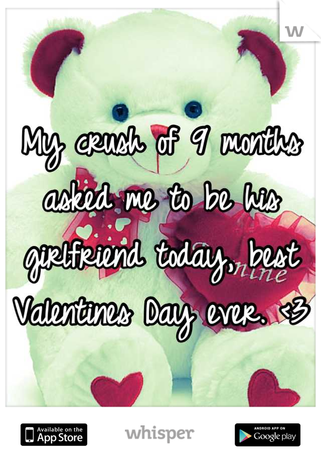 My crush of 9 months asked me to be his girlfriend today, best Valentines Day ever. <3