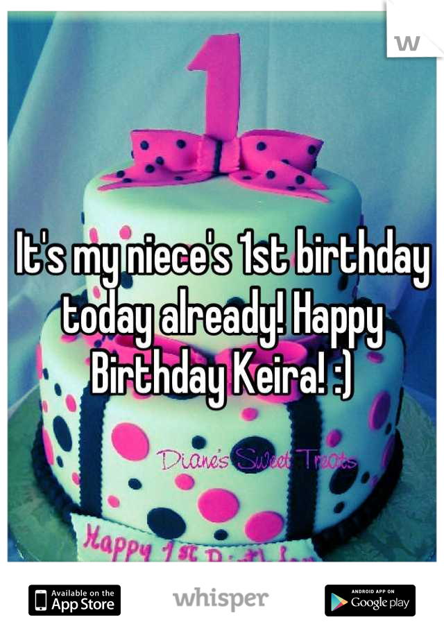 It's my niece's 1st birthday today already! Happy Birthday Keira! :)