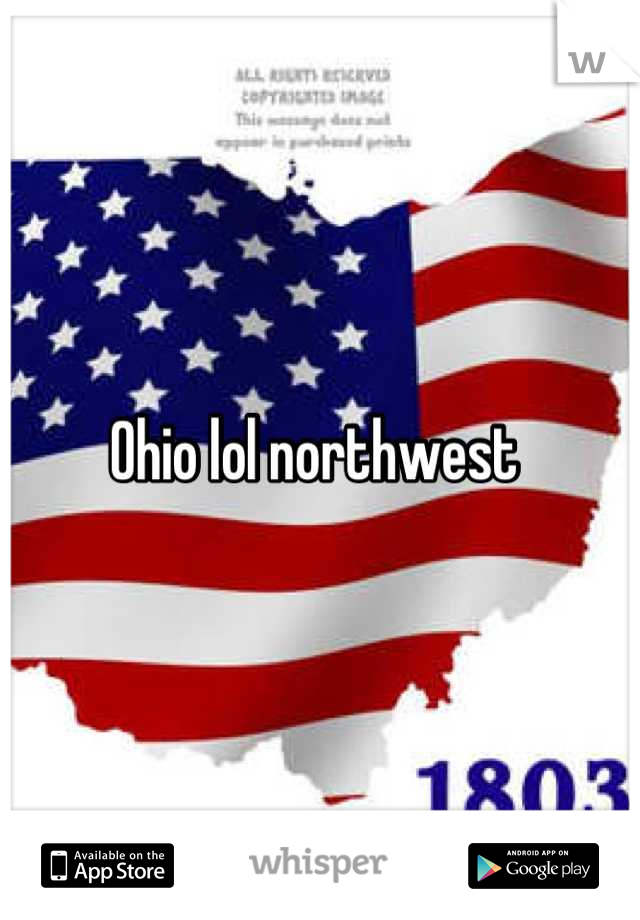 Ohio lol northwest 
