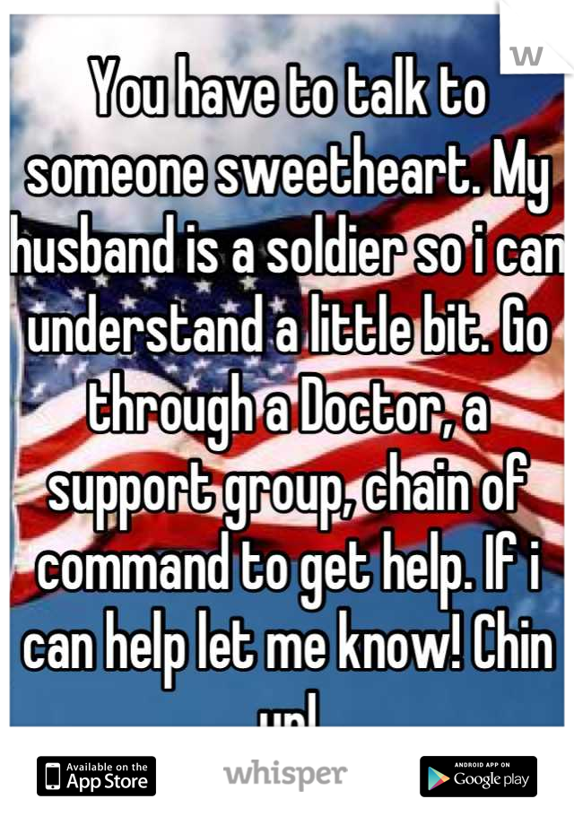 You have to talk to someone sweetheart. My husband is a soldier so i can understand a little bit. Go through a Doctor, a support group, chain of command to get help. If i can help let me know! Chin up!